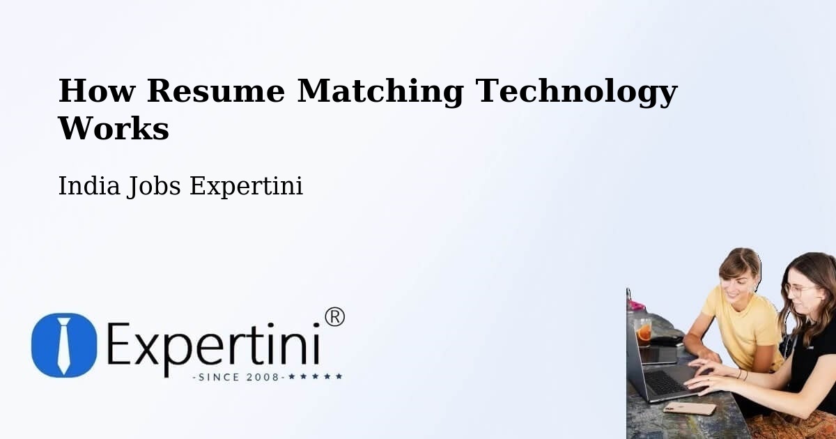 How Resume Matching Technology Works - India Jobs Expertini